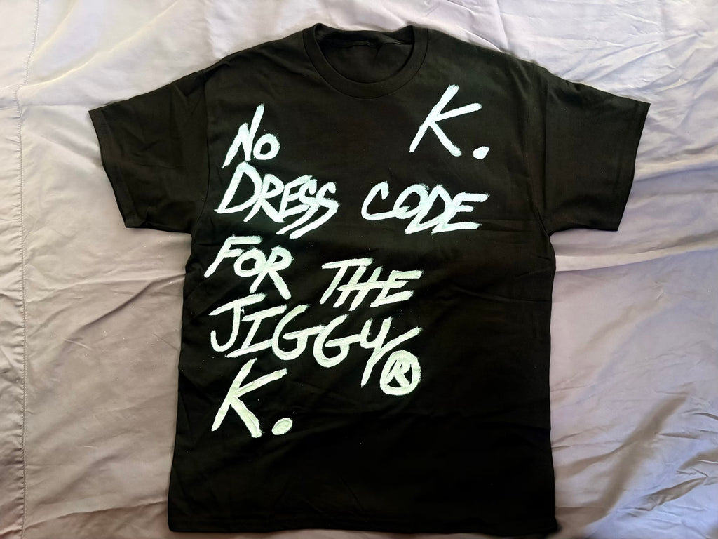 NO DRESS CODE FOR THE JIGGY K. TEE